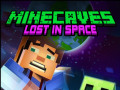 Minecaves Lost in Space